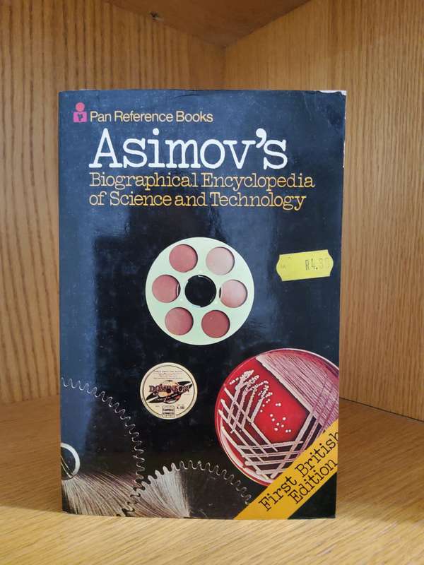 Isaac Asimov's Biographical Encyclopedia of Science and Technology