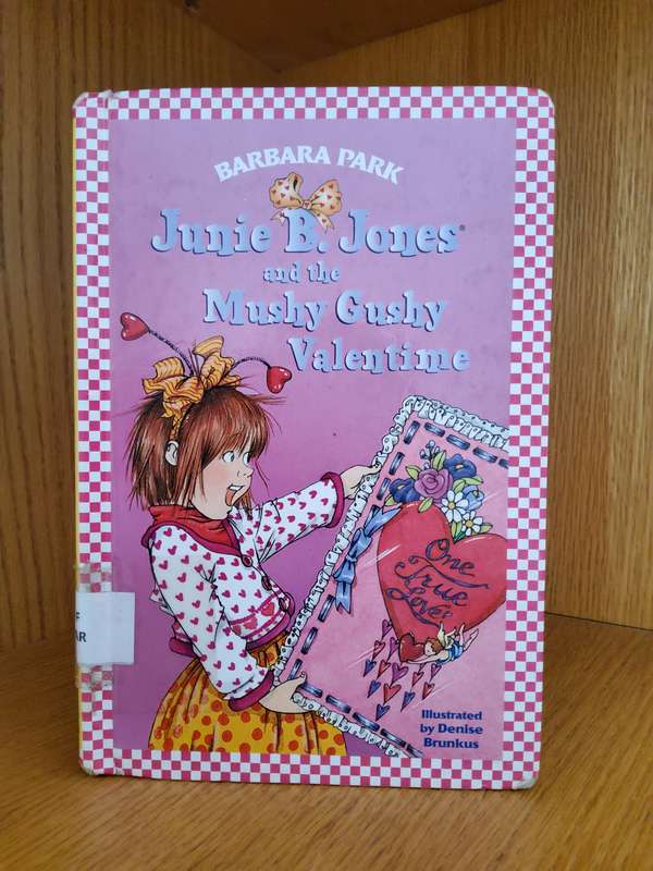 Junie B Jones and the Mushy Gushy Valentine by Barbara Park