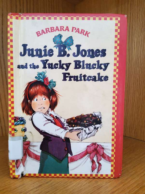 Junie B Jones and the Yucky Blucky Fruitcake by Barbara Park
