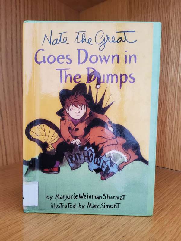 Nate the Great Goes Down in the Dumps by Marjorie Weinman Sharmat
