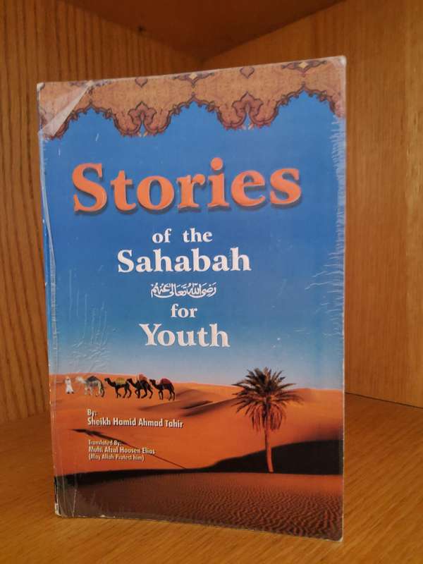 Stories of the Sahabah for Youth by Sheikh Hamid Ahmad Tahir