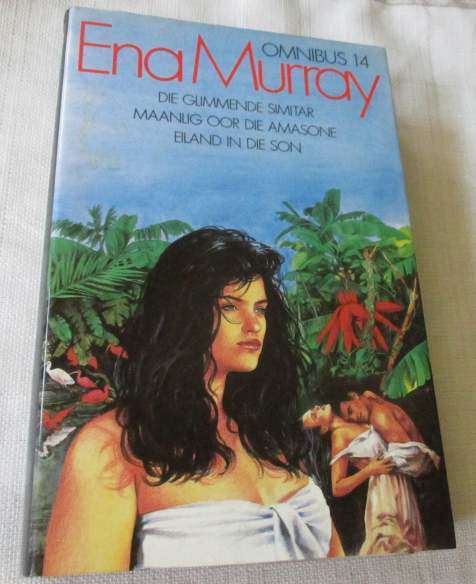 ENA MURRAY OMNIBUS 14 ( die glimmende simitar, maanlig oor die amasone, eiland in die son )