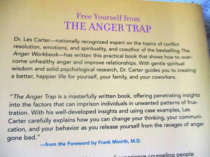 THE ANGER TRAP - FREE  YOURSELF FROM THE FRUSTRATIONS THAT SABOTAGE  YOUR LIFE - Dr LES CARTER