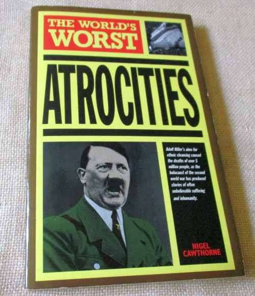 THE WORLD'S WORST ATROCITIES     - NIGEL CAWTHORNE