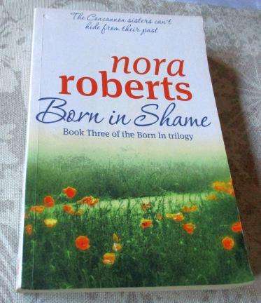 BORN IN SHAME - BOOK THREE OF THE BORN TRILOGY - NORA ROBERTS