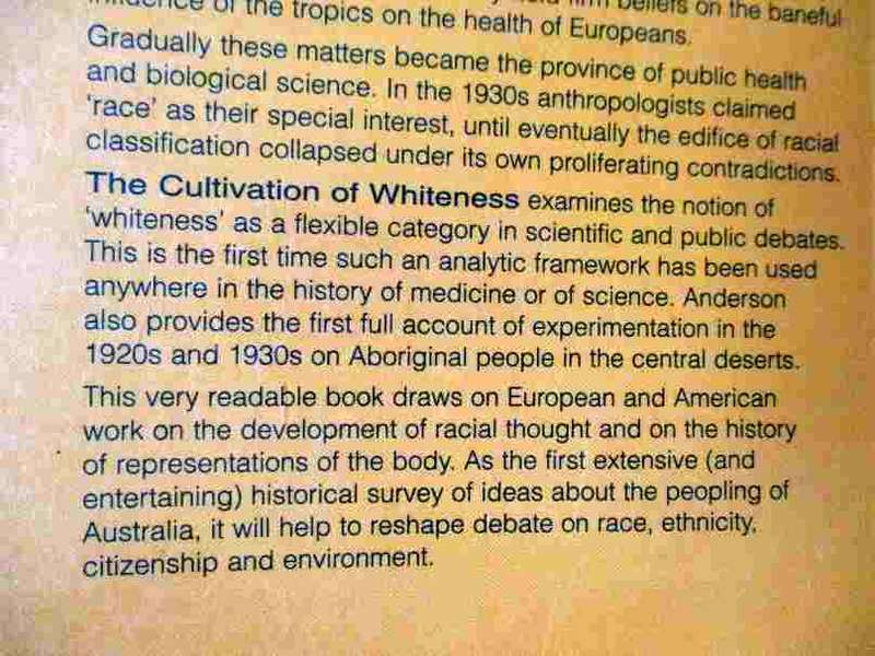 THE CULTIVATION OF WHITENESS - SCIENCE, HEALTH AND RACIAL DESTINY IN AUSTRALIA - WARWICK ANDERSON