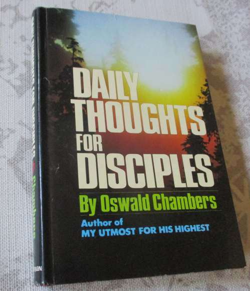 DAILY THOUGHTS FOR DISCIPLES - OSWALD CHAMBERS
