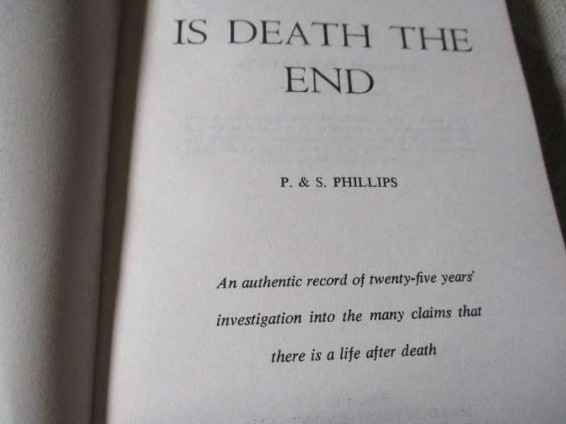 IS DEATH THE END - A UNIQUE PSYCHIC EXPERIENCE - P & S PHILLIPS