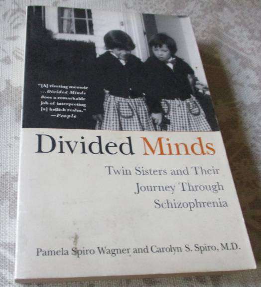DIVIDED MINDS - TWIN SISTERS AND THEIR JOURNEY THROUGH SCHIZOPHRENIA - PAMELA SPIRO WAGNER AND ...