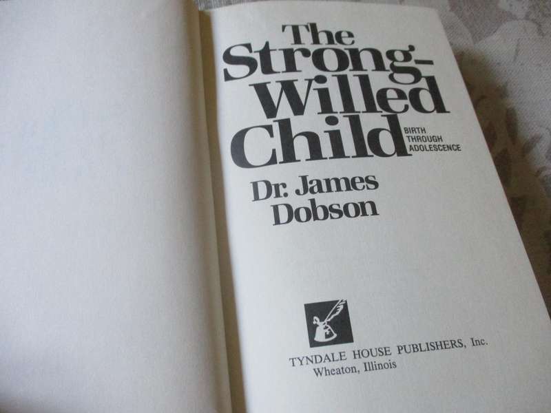 THE STRONG-WILLED CHILD - BIRTH THROUGH ADOLESCENCE - Dr. JAMES DOBSON