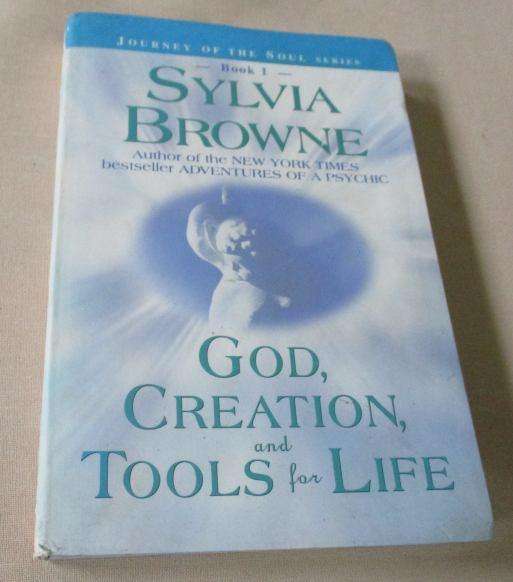 GOD, CREATION AND TOOLS FOR LIFE - JOURNEY OF THE SOUL SERIES BOOK 1 - SYLVIA BROWNE