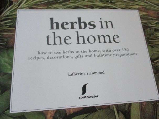 HERBS IN THE HOME - HOW TO USE HERBS IN THE HOME, WITH OVER 120 RECIPES, .. - KATHERINE RICHMOND