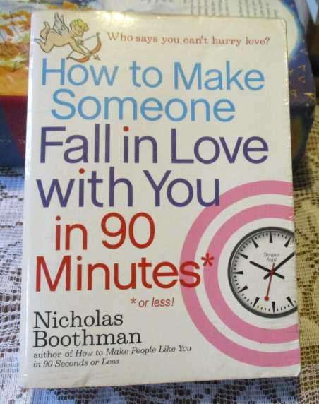 HOW TO MAKE SOMEONE FALL IN LOVE WITH YOU IN 90 MINUTES - *OR LESS - NICHOLAS BOOTHMAN