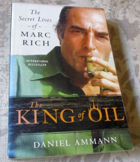 THE KING OF OIL - THE SECRET LIVES OF MARC RICH - DANIE AMMANN