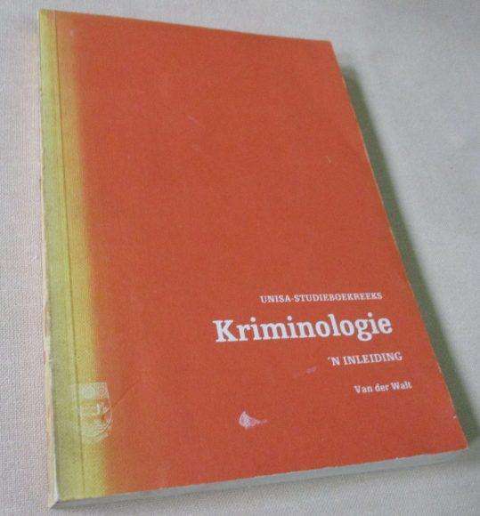 KRIMINOLOGIE - N' INLEIDING - VAN DER WALT - UNISA