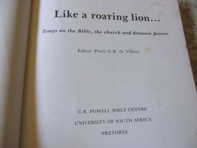 LIKE A ROARING LION ... - ESSAYS ON THE BIBLE, CHURCH AND DEMONIC POWERS - PIETER G.R. de VILLIERS