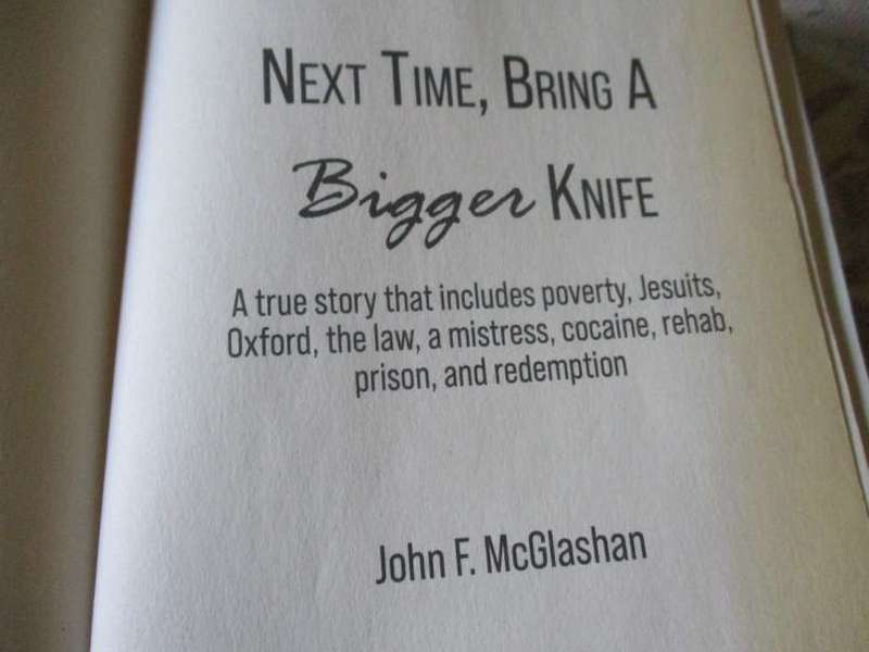 NEXT TIME BRING A BIGGER KNIFE - JOHN F McGLASHAN ( signed inscription by author )