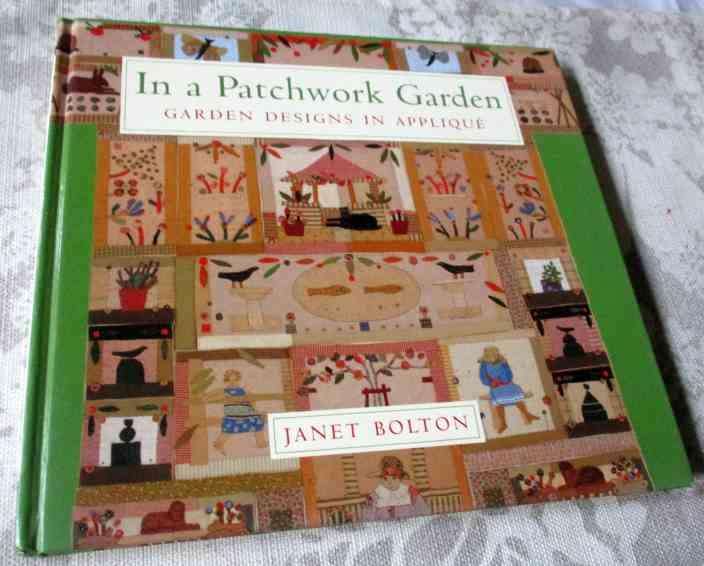 IN A PATCHWORK GARDEN - GARDEN DESIGNS IN APPLIQUE - JANET BOLTON