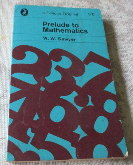 PRELUDE TO MATHEMATICS - W.W SAWYER