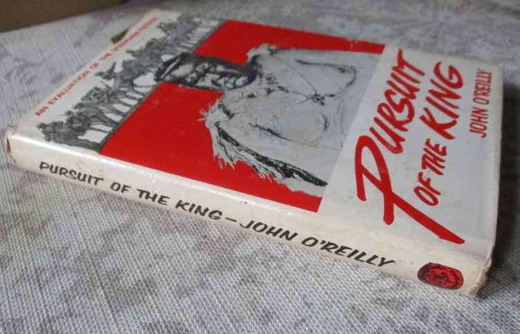 PURSUIT OF THE KING - AN EVALUATION OF THE SHANGANI PATROL - JOHN O'REILLY