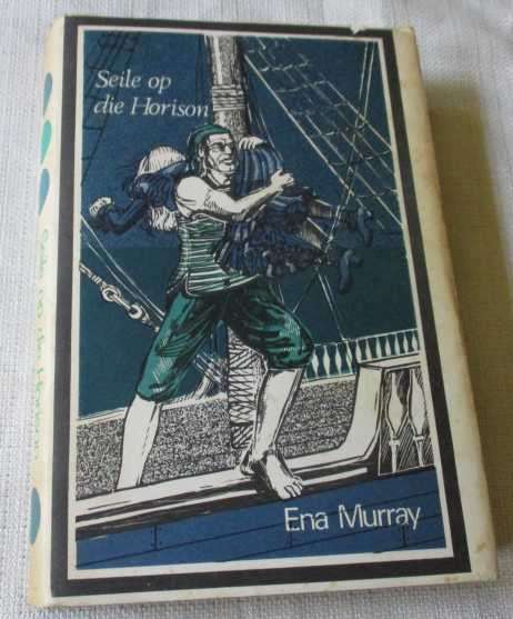 SEILE OP DIE HORISON - ENA MURRAY