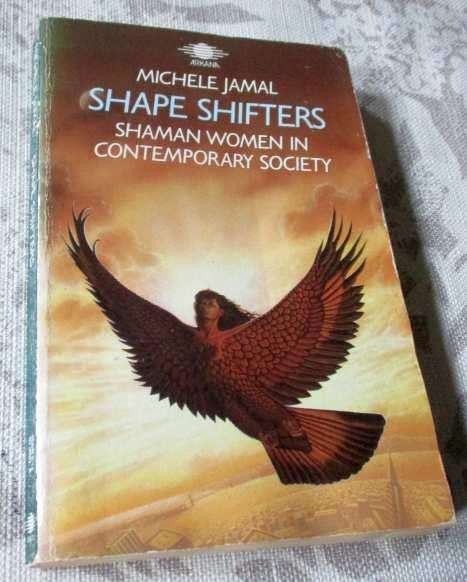 SHAPE SHIFTERS - SHAMAN WOMEN IN CONTEMPORARY SOCIETY - MICHELE JAMAL