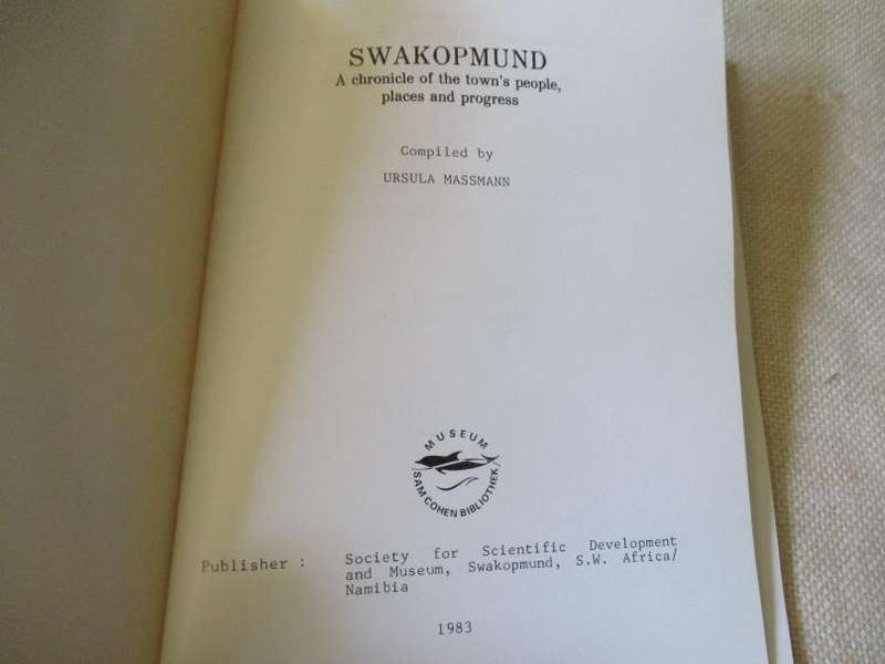 SWAKOPMUND - A CHRONICLE OF THE TOWN'S PEOPLE, PLACES AND PROGRESS
