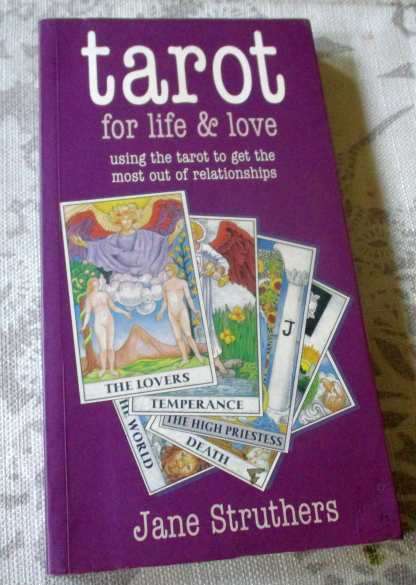 TAROT FOR LIFE & LOVE - USING THE TAROT TO GET THE MOST OUT OF RELATIONSHIPS - JANE STRUTHERS