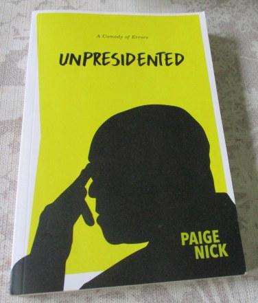 UNPRESIDENTED - A COMEDY OF ERRORS - PAIGE NICK