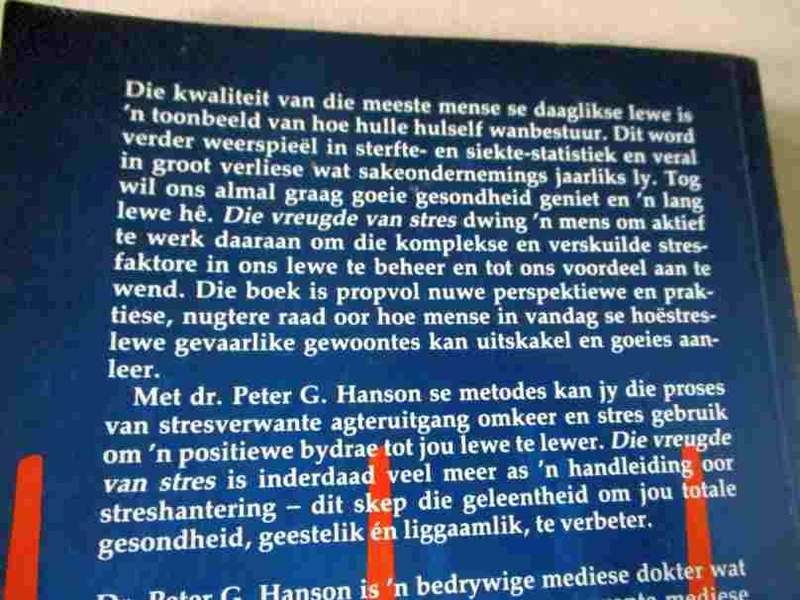DIE VREUGDE VAN STRES - HOE OM STRES VIR JOU TE LAAT WERK - PETER G HANSON
