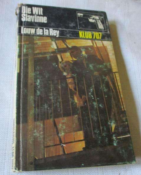 DIE WIT SLAVINNE - LOUW DE LA REY  -  KLUB 707