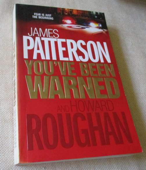 YOU'VE BEEN WARNED - JAMES PATTERSON AND HOWARD ROUGHAN