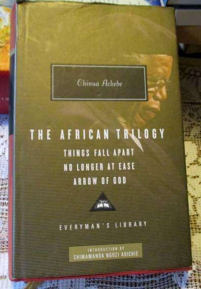 THE AFRICAN TRILOGY - THINGS FALL APART, NO LONGER AT EASE, ARROW OF GOD - CHINUA ACHEBE