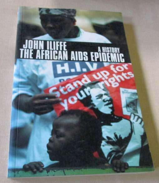 THE AFRICAN AIDS EPIDEMIC - A HISTORY - JOHN ILIFFE