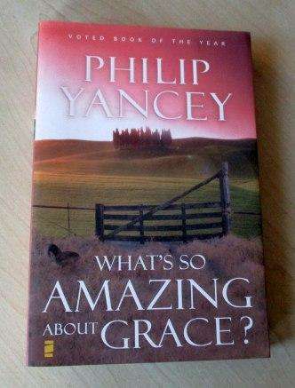WHAT'S  SO AMAZING ABOUT GRACE ? - PHILIP YANCEY