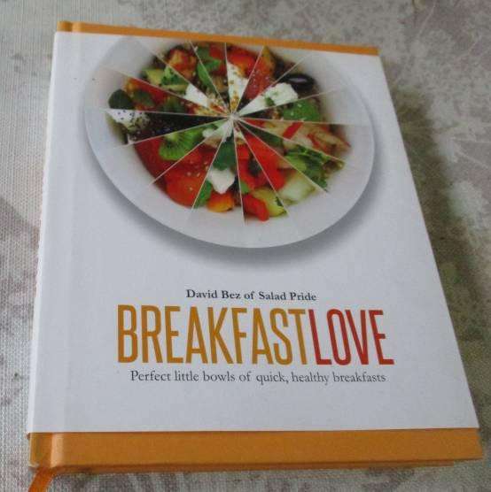BREAKFASTLOVE - PERFECT LITTLE BOWLS OF QUICK HEALTHY BREAKFASTS - DAVID BEZ OF SALAD LOVE