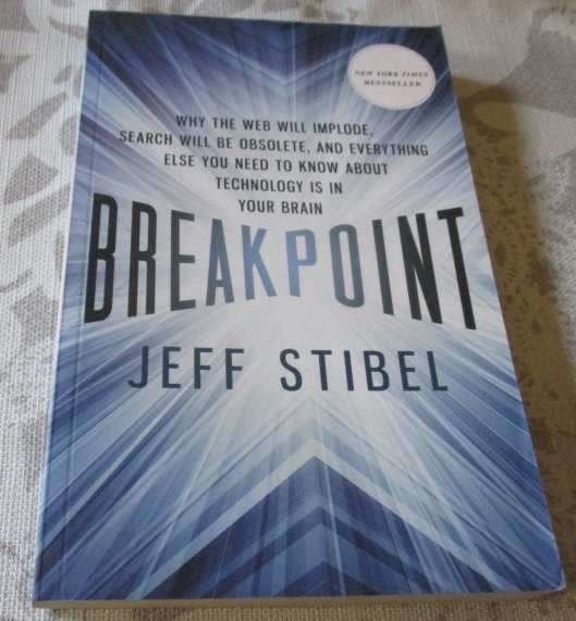 BREAKPOINT - WHY THE WEB WILL IMPLODE, ..... - JEFF STIBEL