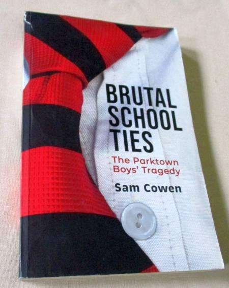 BRUTAL SCHOOL TIES - THE PARKTOWN BOYS' TRAGEDY - SAM COWEN