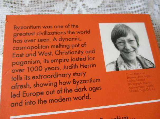 BYZANTIUM - THE SURPRISING LIFE OF A MEDIEVAL EMPIRE - JUDITH HERRIN