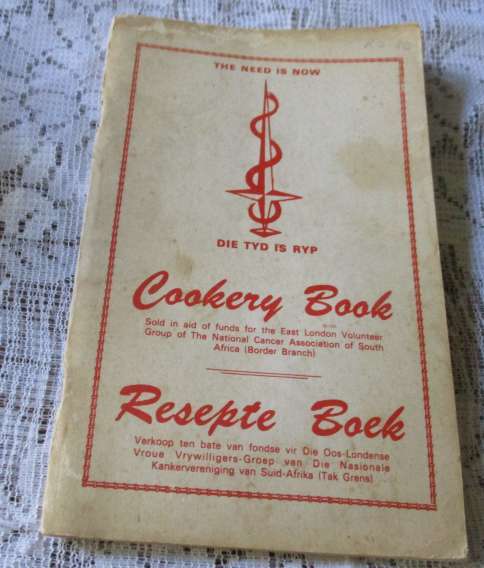 THE NEED IS NOW - COOKERY BOOK / RESEPTE BOEK - NATIONAL CANCER ASSOCIATION - BORDER BRANCH