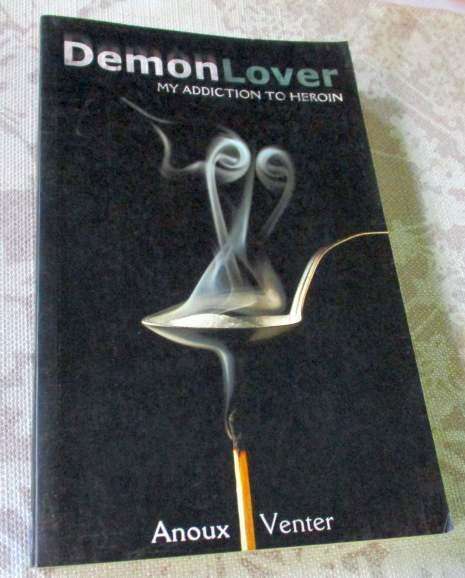 DEMON LOVER - MY ADDICTION TO HEROIN - ANOUX VENTER