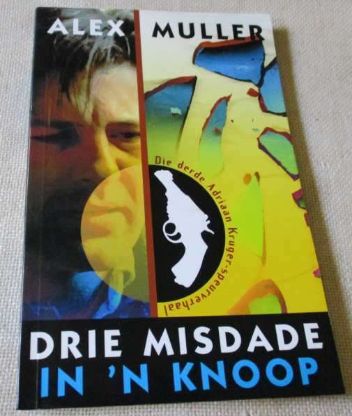 DRIE MISDADE IN N' KNOOP  - ALEX MULLER