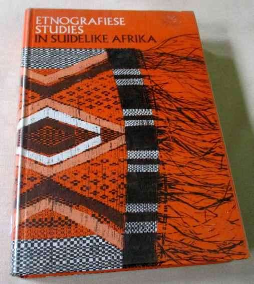 ETNOGRAFIESE STUDIES IN SUIDELIKE AFRIKA - J.F. ELOFF EN R.D. COERTZE