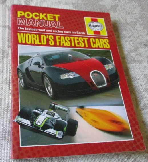WORLD'S FASTEST CARS - THE FASTEST ROAD AND RACING CARS ON EARTH - HAYNES POCKET MANUAL