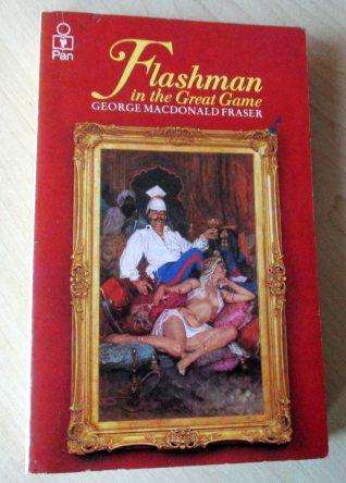FLASHMAN IN THE GREAT GAME - GEORGE MACDONALD FRASER