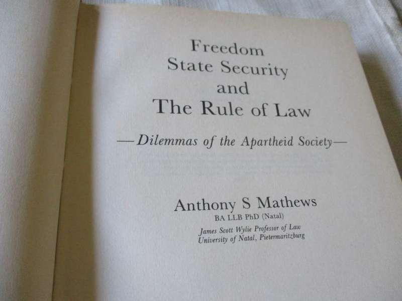 FREEDOM STATE SECURITY AND THE RULE OF LAW - DILEMMAS OF THE APARTHEID SOCIETY - ANTHONY MATHEWS