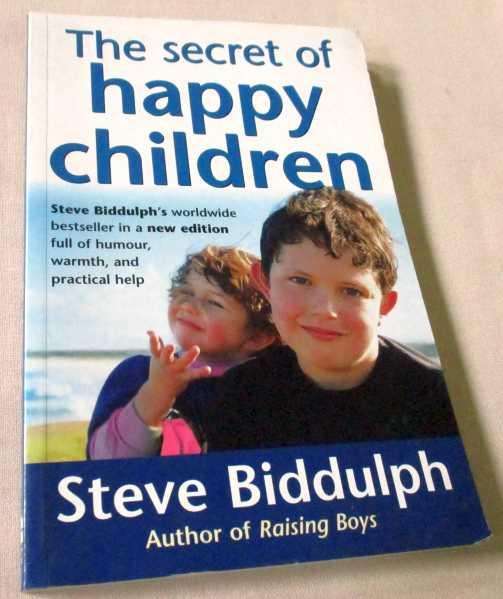THE SECRET OF HAPPY CHILDREN - STEVE BIDDULPH
