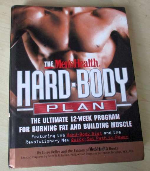 THE MEN'S HEALTH HARD-BODY PLAN - THE ULTIMATE 12-WEEK PROGRAM FOR BURNING FAT AND BUILDING MUSCLE