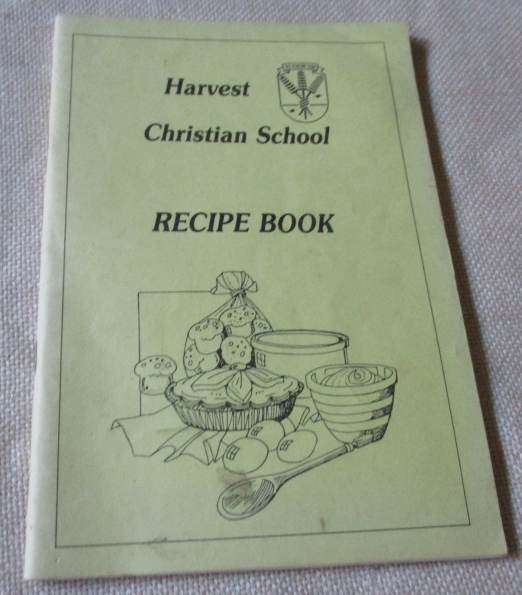 HARVEST CHRISTIAN SCHOOL RECIPE BOOK