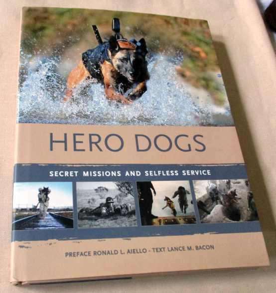 HERO DOGS - SECRET MISSIONS AND SELFLESS SERVICE - LANCE M BACON